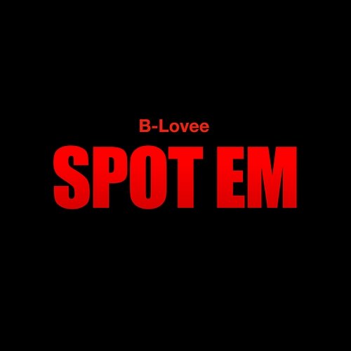 Spot Em B-Lovee