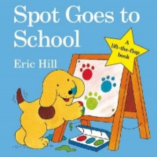 Spot Goes to School Hill Eric
