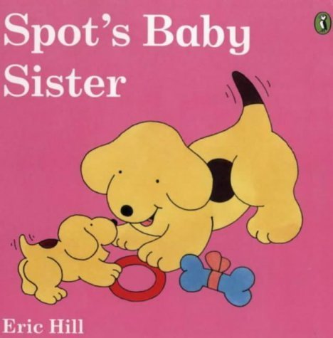 Spot's Baby Sister Hill Eric