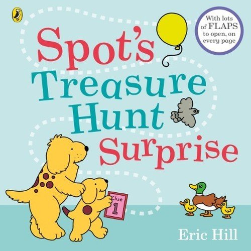 Spot's Treasure Hunt Surprise Hill Eric