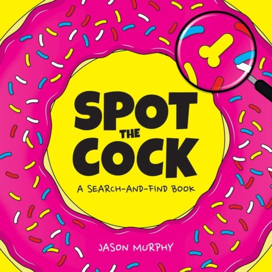Spot the Cock: A Search-and-Find Book Jason Murphy