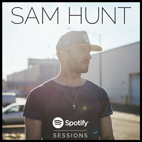 Spotify Sessions II Sam Hunt