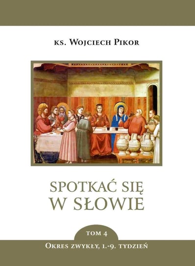 Spotkać się w Słowie Pikor Wojciech