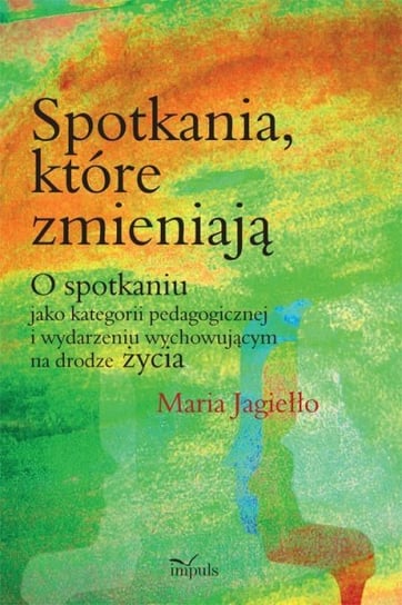 Spotkania, które zmieniają - ebook PDF Jagiełło Maria