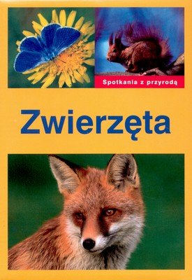 Spotkania z przyrodą. Zwierzęta Nawara Zbigniew, Szwedler Inga, Stichmann Wilfried, Kretzschmar Erich