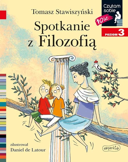 Spotkanie z Filozofią. Czytam sobie. Poziom 3 Stawiszyński Tomasz, De Latour Daniel