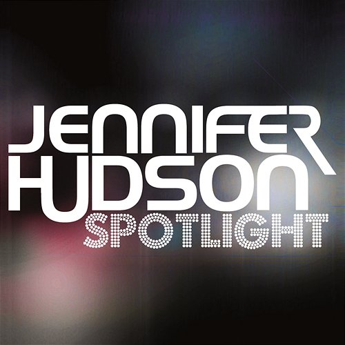 Spotlight Jennifer Hudson