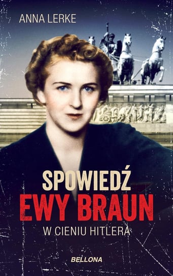 Spowiedź Ewy Braun. W cieniu Hitlera - audiobook Lerke Anna