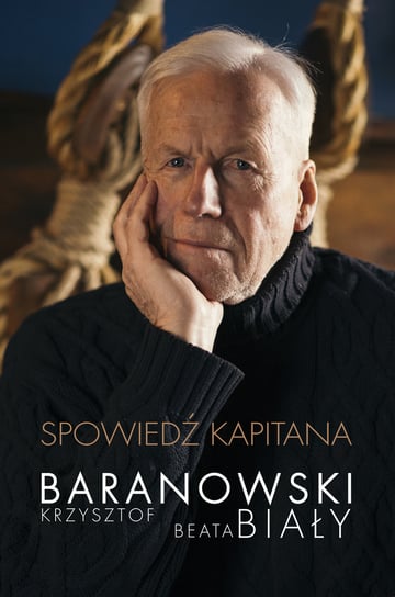 Spowiedź kapitana Biały Beata, Baranowski Krzysztof