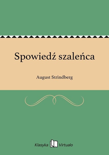 Spowiedź szaleńca August Strindberg