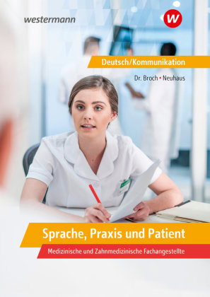 Sprache, Praxis und Patient: Deutsch/Kommunikation in den Ausbildungsberufen des Gesundheitsbereichs: Schülerband Bildungsverlag EINS