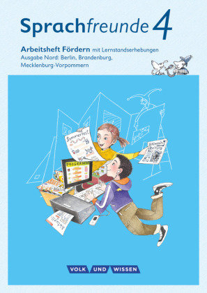 Sprachfreunde 4. Schuljahr - Ausgabe Nord (Berlin, Brandenburg, Mecklenburg-Vorpommern) - Fördern Junghanel Katrin, Kelch Susanne, Knofler Andrea