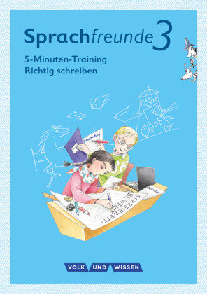 Sprachfreunde - Ausgabe Nord/Süd 3. Schuljahr - 5-Minuten-Training "Richtig schreiben" Junghanel Katrin
