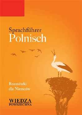 Sprachfuhrer Polnisch. Rozmówki dla Niemców Opracowanie zbiorowe