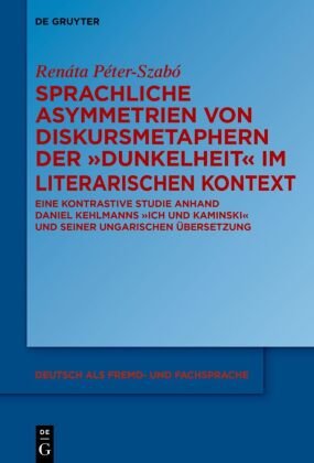 Sprachliche Asymmetrien von Diskursmetaphern der Dunkelheit im literarischen Kontext De Gruyter