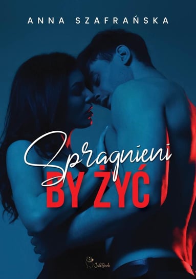 Spragnieni by żyć - ebook epub Szafrańska Anna