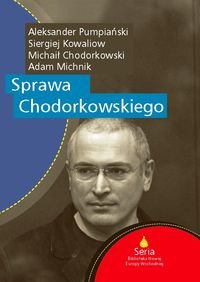 Sprawa Chodorkowskiego Michnik Adam, Pumpiański Aleksander, Kowaliow Siergiej