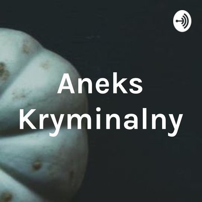 Sprawa Chucka i Teresy Leonard - Aneks kryminalny - podcast Agnieszka Rojek