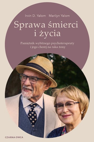 Sprawa śmierci i życia Yalom Irvin D., Yalom Marilyn