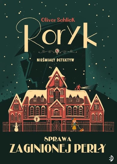 Sprawa zaginionej perły. Roryk. Nieśmiały detektyw, tom 1 Oliver Schlick