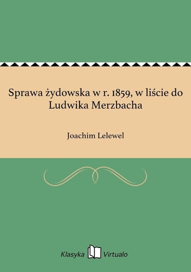 Sprawa żydowska w r. 1859, w liście do Ludwika Merzbacha - ebook epub Lelewel Joachim