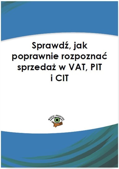 Sprawdź, jak poprawnie rozpoznać sprzedaż w VAT, PIT i CIT Kuciński Rafał
