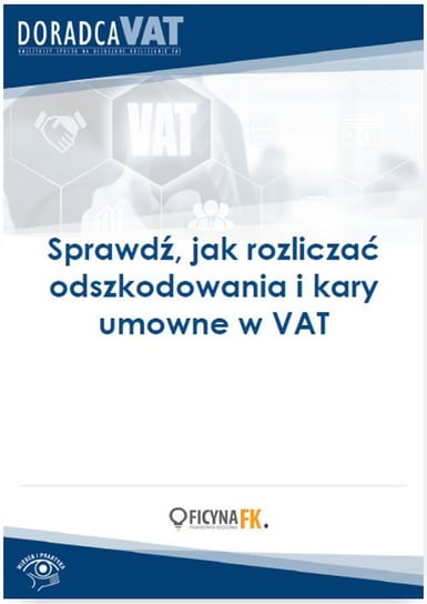 Sprawdź, jak rozliczać odszkodowania i kary umowne w VAT Kuciński Rafał