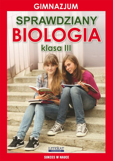 Sprawdziany. Biologia. Gimnazjum. Klasa 3. Sukces w nauce Wrocławski Grzegorz