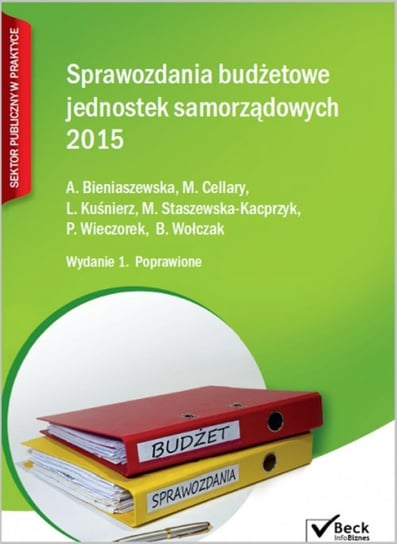 Sprawozdania budżetowe jednostek samorządowych 2015 Bieniaszewska Aleksandra, Cellary Mieczysława, Kuśnierz Lucyna