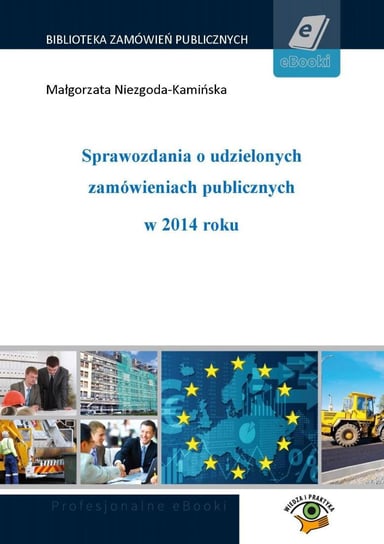 Sprawozdania o udzielonych zamówieniach publicznych  w 2014 roku Niezgoda-Kamińska Małgorzata