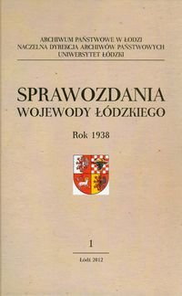Sprawozdania wojewody łódzkiego. Rok 1938 Opracowanie zbiorowe