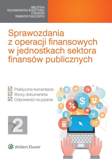 Sprawozdania z operacji finansowych w jednostkach sektora finansów publicznych Opracowanie zbiorowe