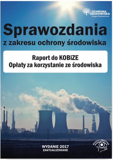 Sprawozdania z zakresu ochrony środowiska. Raport do KOBiZE. Opłaty za korzystanie ze środowiska Szymkiewicz Norbert