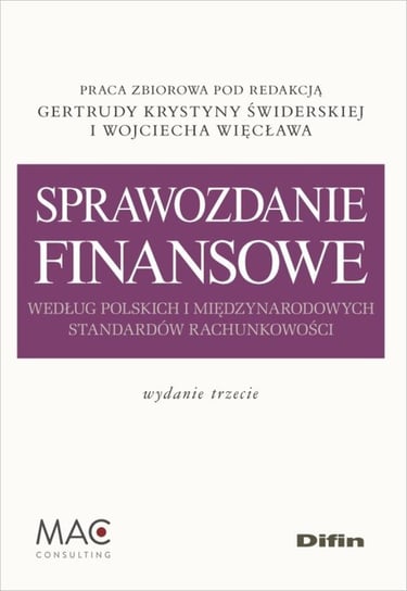 Sprawozdanie finansowe według polskich i międzynarodowych standardów rachunkowości Opracowanie zbiorowe