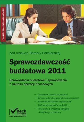 Sprawozdawczość Budżetowa 2011. Sprawozdania Budżetowe i Sprawozdania z Zakresu Operacji Finansowych Opracowanie zbiorowe
