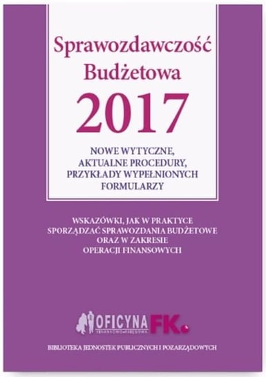 Sprawozdawczość budżetowa 2017 Opracowanie zbiorowe