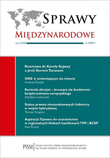 Sprawy Międzynarodowe 4/2015 - ebook PDF Kujawa Karol, Towpik Andrzej, Srogosz Tomasz, Lachowski Zdzisław, Trojnar Ewa, Ćwiek-Karpowicz Jarosław, Ociepka Beata, Ochman Paweł, Wojas Jakub, Grosse Tomasz, Góralczyk Bogdan