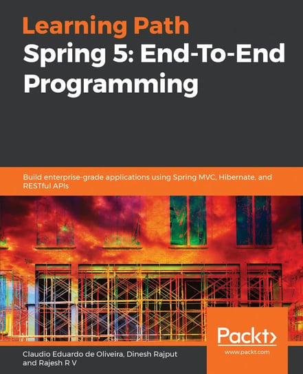 Spring 5: End-To-End Programming Rajesh R V, Dinesh Rajput, Claudio Eduardo de Oliveira