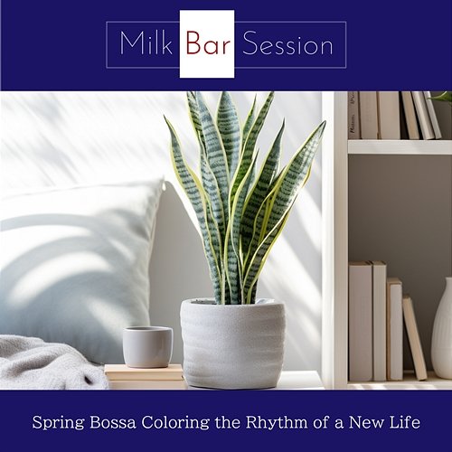 Spring Bossa Coloring the Rhythm of a New Life Milk Bar Session