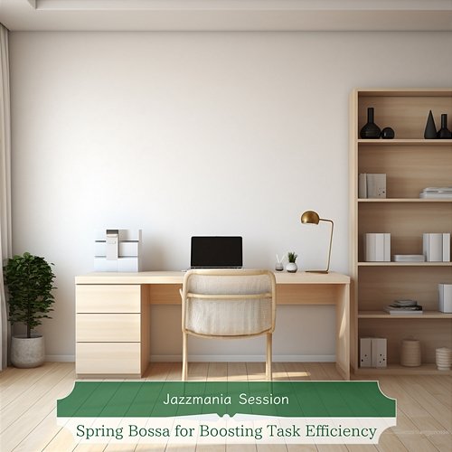 Spring Bossa for Boosting Task Efficiency Jazzmania Session