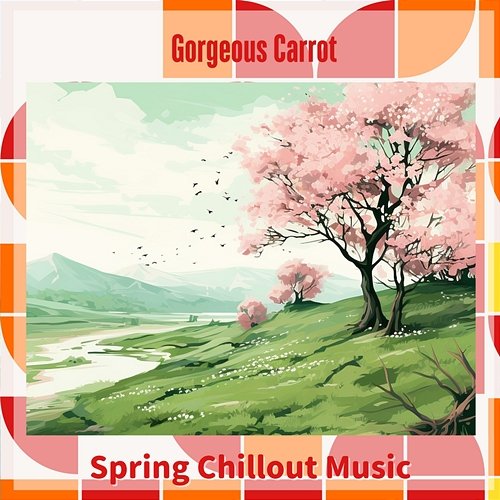 Spring Chillout Music Gorgeous Carrot