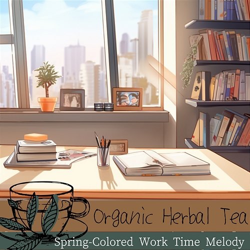 Spring-colored Work Time Melody Organic Herbal Tea