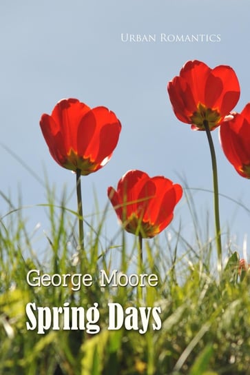 Spring Days Moore George