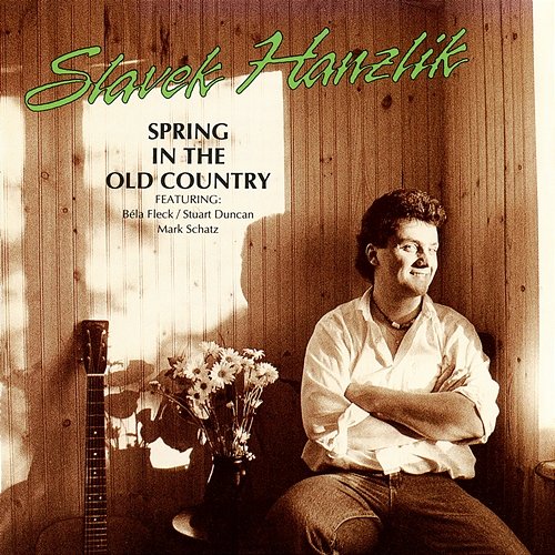 Spring In The Old Country Slavek Hanzlik