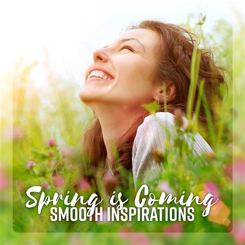 Spring Is Coming – Smooth Inspirations: Relaxing Jazz, Vibes of Revival, Dreamy Cafe Background Calm Jazz Ambience Crew