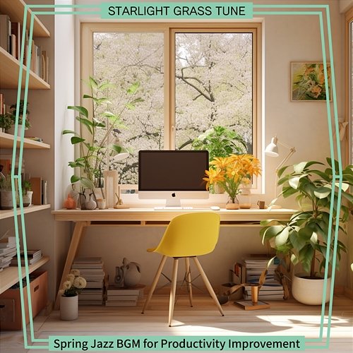 Spring Jazz Bgm for Productivity Improvement Starlight Grass Tune