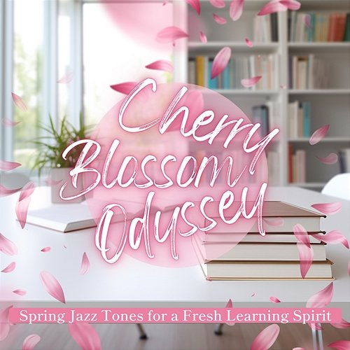 Spring Jazz Tones for a Fresh Learning Spirit Cherry Blossom Odyssey