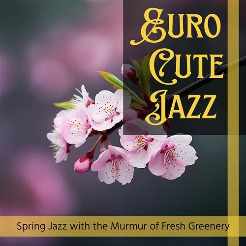 Spring Jazz with the Murmur of Fresh Greenery Euro Cute Jazz