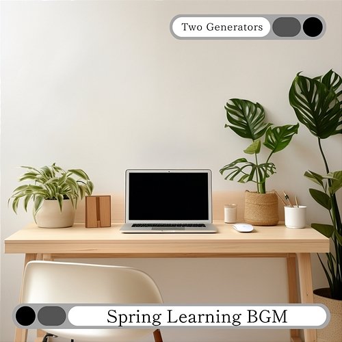 Spring Learning Bgm Two Generators