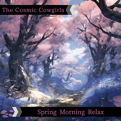 Spring Morning Relax The Cosmic Cowgirls